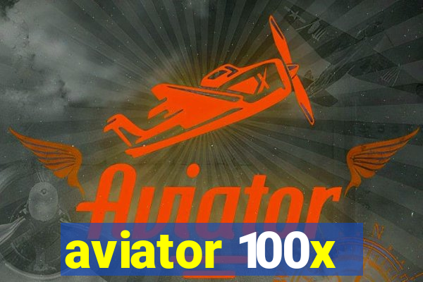 aviator 100x